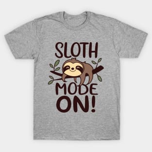 Sloth Mode On T-Shirt